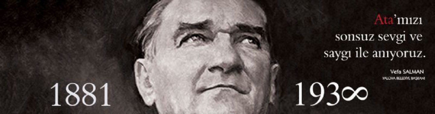 Atamızı Sonsuz Sevgi ve Saygı ile Anacağız