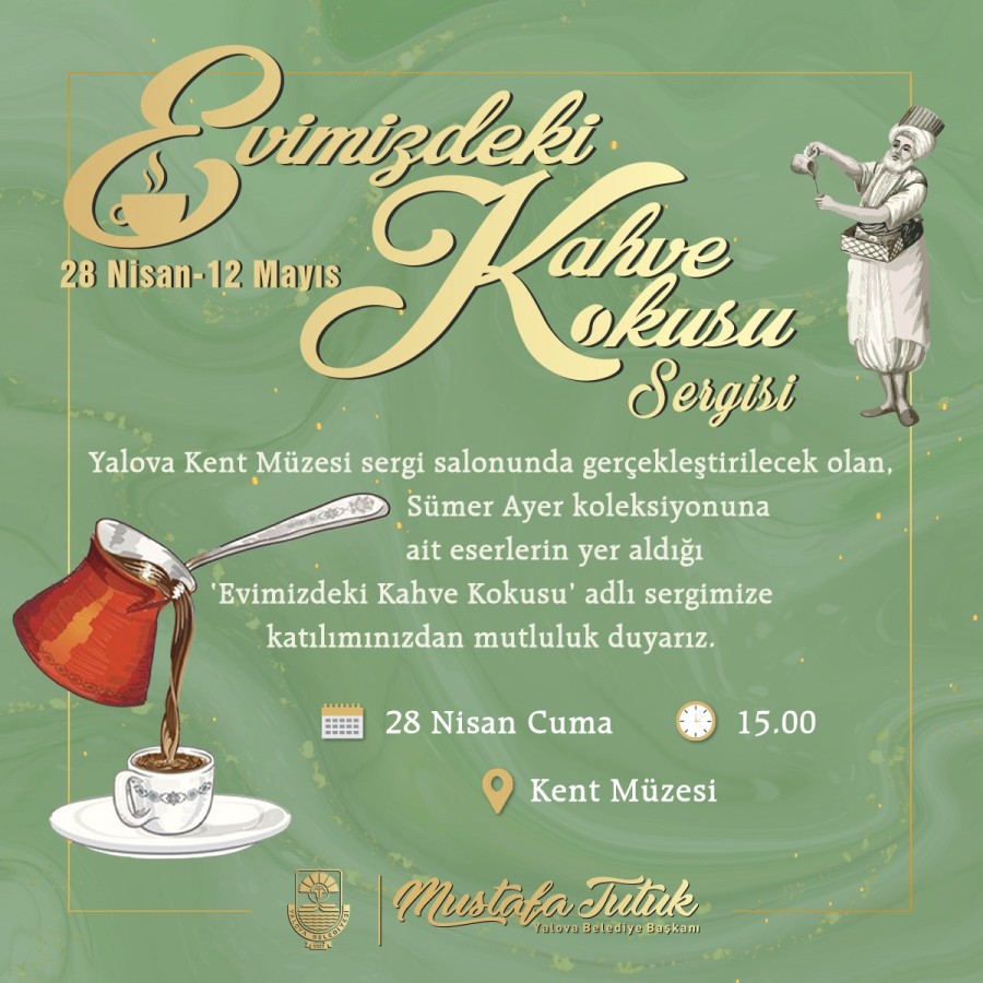 EVİMİZDEKİ KAHVE KOKUSU SERGİSİ AÇILIYOR