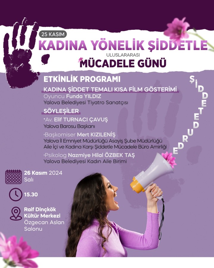 KADINA YÖNELİK ŞİDDETLE ULUSLARARASI MÜCADELE GÜNÜ DOLAYISIYLA ETKİNLİK DÜZENLENİYOR