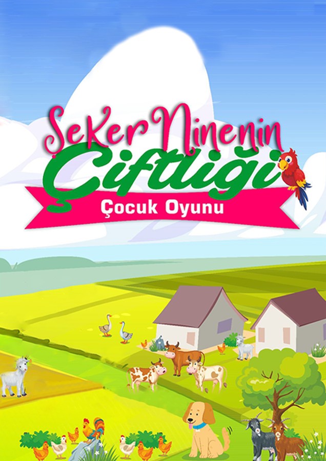 ŞEKER NİNENİN ÇİFTLİĞİ ÇOCUKLAR İÇİN SAHNELENECEK